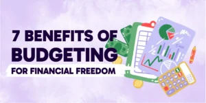 Benefits of Budgeting for Financial Freedom